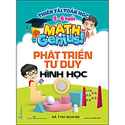 Thiên Tài Toán Học 5-6 Tuổi - Phát Triển Tư Duy Hình Học