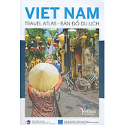 VIET NAM TRAVEL ATLAT - BẢN ĐỒ DU LỊCH VIỆT NAM Phiên bản in màu