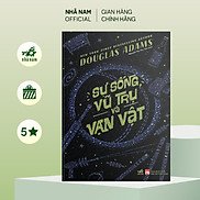 Sách - Sự sống, vũ trụ và vạn vật Douglas Adams - Nhã Nam Official