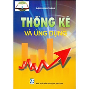 Thống Kê Và Ứng Dụng Giáo trình dùng cho các trường Đại học và Cao đẳng