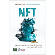 NFT - Cuộc Cách Mạng Công Nghệ Tiếp Nối Blockchain Và Kỷ Nguyên Tiền Điện