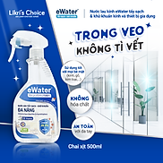 Xịt khử khuẩn ĐA NĂNG eWater - Tẩy sạch, khử khuẩn kính