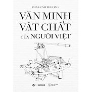 Văn Minh Vật Chất Của Người Việt - Bìa Mềm - TB1