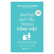 NHỮNG QUY TẮC TRONG CÔNG VIỆC - Richard Templar - Trung Kiên