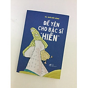 Sách - Để Yên Cho Bác Sĩ Hiền