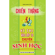 CHIẾN THẮNG KÌ THI VAO LỚP 10 CHUYÊN SINH HỌC