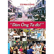 Sài Gòn Một Thuở - Dân Ông Tạ Đó - Tập 3