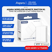 Công Tắc 2 Nút Thông Minh Không Dây Ngữ Cảnh AQARA H1 Zigbee Bản Quốc Tế