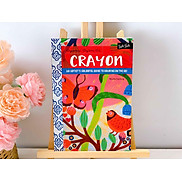 Anywhere, Anytime Art Crayon An artist s colorful guide to drawing on the
