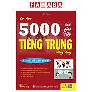 Tự Học 5000 Câu Giao Tiếp Tiếng Trung Thông Dụng