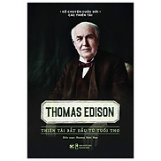 Kể Chuyện Cuộc Đời Các Thiên Tài Thomas Edison