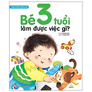 Hiểu Từng Tuổi Con Bé 3 Tuổi Làm Được Việc Gì