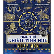 Toàn Thư Chiêm Tinh Học Nhập Môn - toàn diện chủ đề chiêm tinh học