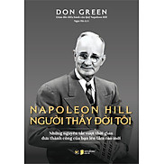 Napoleon Hill - Người Thầy Đời Tôi