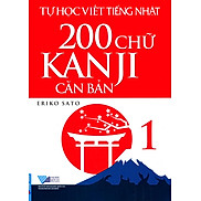 Tự Học Viết Tiếng Nhật 200 Chữ Kanji Căn Bản - Tập 1