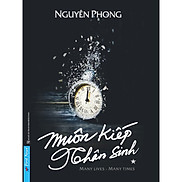 Muôn Kiếp Nhân Sinh Tập 1 Khổ Nhỏ -Tác giả Nguyên Phong - First News