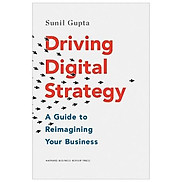 Driving Digital Strategy A Guide to Reimagining Your Business