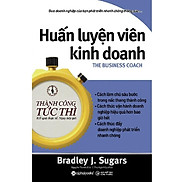 Sách Thành công tức thì - Huấn luyện viên kinh doanh - Alphabooks