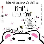 Sách Ehon - Maru rụng răng - Ehon Nhật Bản dành cho bé từ 2 - 8 tuổi