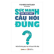 Sức Mạnh Của Việc Đặt Câu Hỏi Đúng Tái Bản 2018Tặng Kèm Bookmark Tiki