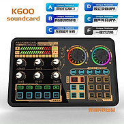 Sound card K600 - Soundcard thu âm, livestream, karaoke online