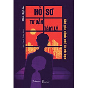 Hồ sơ tư vấn tâm lý - Khi gia đình chỉ là vỏ bọc