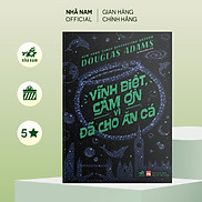 Sách - Vĩnh biệt, cảm ơn vì đã cho ăn cá Douglas Adams - Nhã Nam Official