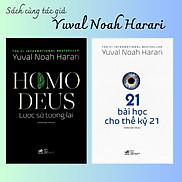 Combo 2 Cuốn Sách Của Tác Giả Yuval Noah Harari HOMO DEUS LƯỢC SỬ TƯƠNG