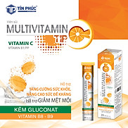 Multivitamin Tip - Viên sủi bổ sung vitamin và khoáng chất