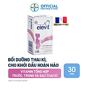 Vitamin Bầu Tổng Hợp Elevit Cho Phụ Nữ Trước, Trong và Sau Thai Kỳ 30 Viên