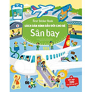 First Sticker Book - Sách Dán Hình Đầu Đời Cho Bé - Sân Bay Tái bản năm