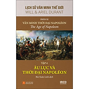 Lịch Sử Văn Minh Thế Giới - Phần XI - Văn Minh Thời Đại Napoléon