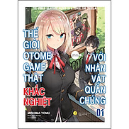 Thế Giới Otomegame Thật Khắc Nghiệt Với Nhân Vật Quần Chúng Tập 1 - Tái Bản