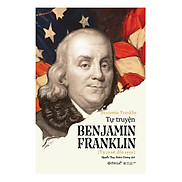 Tự Truyện Benjamin Franklin Tái Bản Tặng Kèm BookMark