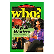 Who Chuyện Kể Về Danh Nhân Thế Giới Oprah Winfrey Tái Bản 2019