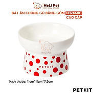 Chén Ăn, Bát Ăn Cho Chó Mèo Chống Gù Làm Từ Gốm Sứ Cao Cấp Ceramic Petkit