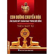 Con đường chuyển hóa ứng dụng Bát Chánh Đạo trong cuộc sống Tái bản