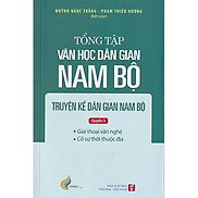 Tổng Tập Văn Học Dân Gian Nam Bộ - Tập 1 - Quyển 3