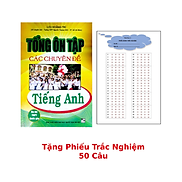 Tổng Ôn Tập Các Chuyên Đề Tiếng Anh + Tặng Phiếu Trắc Nghiệm 50 Câu _HA