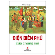 Điện Biên Phủ Của Chúng Em