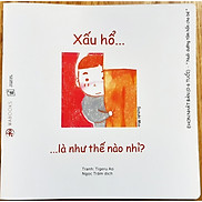 Sách Cho Bé Ehon Cảm Xúc - Xấu Hổ Là Như Thế Nào Nhỉ