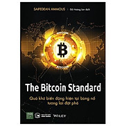 Sách - The Bitcoin Standard Quá Khứ Biến Động, Hiện Tại Bùng Nổ