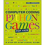 DK Computer Coding Python Games for Kids A Step-By-Step Visual Guide