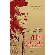 Về Tính Chắc Chắn - Ludwig Wittgenstein - Trần Đình Thắng dịch - bìa mềm