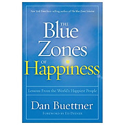 The Blue Zones Of Happiness Lessons From The World s Happiest People