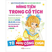 Sách Tô Màu Bồi Dưỡng Năng Lực Cảm Nhận Thẩm Mỹ - Nàng Tiên Trong Cổ Tích