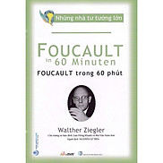 Những Nhà Tư Tưởng Lớn - Foucault Trong 60 Phút