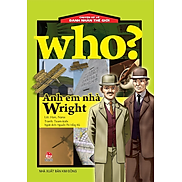 Sách - Who Chuyện kể về danh nhân thế giới - ANH EM NHÀ WRIGHT