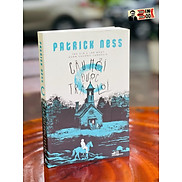 CÂU HỎI ĐƯỢC TRẢ LỜI Patrick Ness Trần Nguyên dịch Nhã Nam NXB Hội Nhà Văn