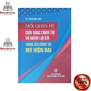 Sách - Mối quan hệ giữa đảng chính trị và nhóm lợi ích trong nền chính trị